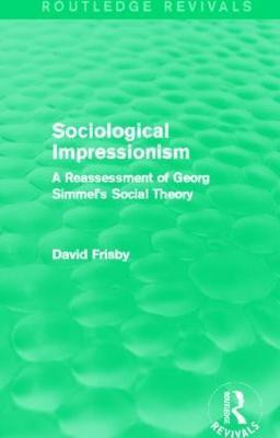 Sociological Impressionism (Routledge Revivals)(English, Paperback, Frisby David)