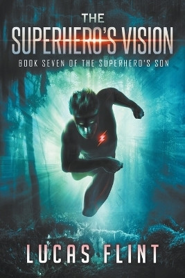 The Superhero's Vision(English, Paperback, Flint Lucas)