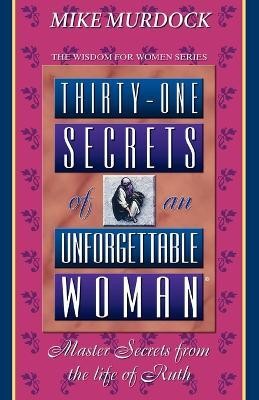 Thirty-One Secrets of an Unforgettable Woman(English, Paperback, Murdoch Mike)