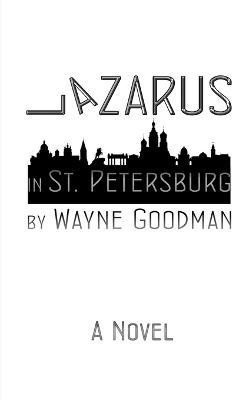 Lazarus in St. Petersburg(English, Paperback, Goodman Wayne)