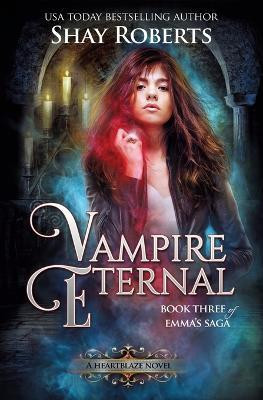 Vampire Eternal(English, Paperback, Roberts Shay)
