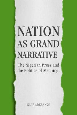 Nation as Grand Narrative(English, Hardcover, Adebanwi Wale)