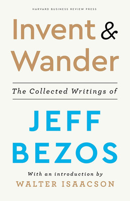 Invent And Wander: The Collected Writing: The Collected Writings Of Jeff Bezos, With An Introduction By Walter Isaacson Hardcover By Jeff Bezos, Walter Isaacson(Paperback, Hindi, Jeff Bezos) Invent And Wander: The Collected Writing: The Collected Writings Of Jeff Bezos, With An Introduction By Walter Isaacson Hardcover By Jeff Bezos, Walter Isaacson(Paperback, Hindi, Jeff Bezos)