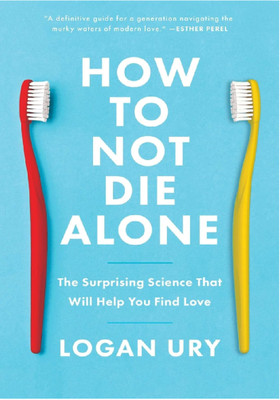 How to Not Die Alone, English(Paperback, Urylogan)