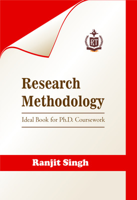 Research Methodology - For Ph.D. Coursework | Book for Scholars, Students, and Researchers(Paperback, Ranjit Singh)