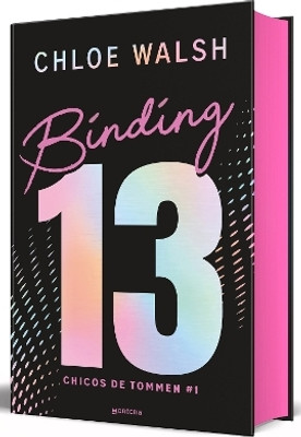 Binding 13 (Edicion limitada, cantos pintados) / Binding 13 (Limited Edition, S prayed Edges)(Spanish, Hardcover, Walsh Chloe)
