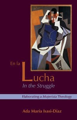 En La Lucha / In the Struggle(English, Paperback, Isasi-Diaz Ada Maria)