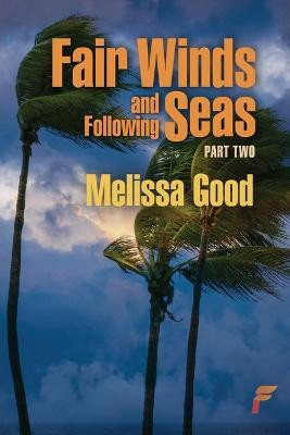 Fair Winds and Following Seas Part Two(English, Paperback, Good Melissa)