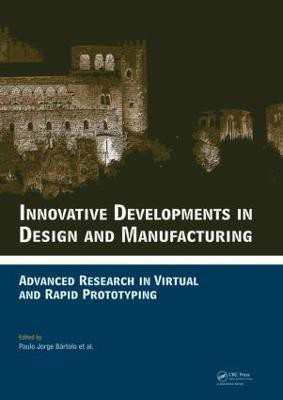 Innovative Developments in Design and Manufacturing  - Advanced Research in Virtual and Rapid Prototyping(English, Hardcover, unknown)
