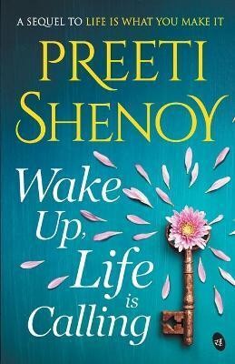 Wake Up, Life is Calling(English, Paperback, Shenoy Preeti)