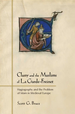 Cluny and the Muslims of La Garde-Freinet(English, Electronic book text, Bruce Scott G.)