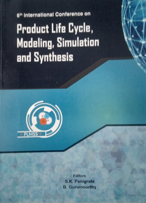 6th International Conference on Product Life Cycle Modeling Simulation and Synthesis(Paperback, Editors SK Panigrahi, B Gurumoorthy)