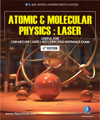 Atomic and Molecular Physics Book - Reference Text Book for B.Sc., M.Sc. & Competitive Exams - CSIR NET, IIT JAM, CUET PG, TIFR | Best Book For CSIR NET Physics Exam - Two Brothers Publications(Paperback, IFAS Publications) Atomic and Molecular Physics Book - Reference Text Book for B.Sc., M.Sc. & Competitive Exams - CSIR NET, IIT JAM, CUET PG, TIFR | Best Book For CSIR NET Physics Exam - Two Brothers Publications(Paperback, IFAS Publications)