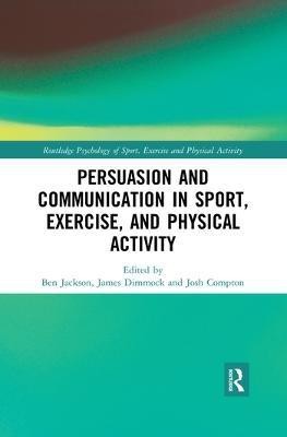 Persuasion and Communication in Sport, Exercise, and Physical Activity(English, Paperback, unknown)