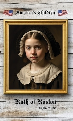 Ruth of Boston(English, Hardcover, Otis James)