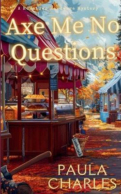 Axe Me No Questions(English, Paperback, Charles Paula)