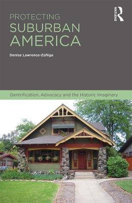 Protecting Suburban America(English, Hardcover, Lawrence-Zuniga Denise)