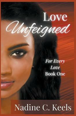 Love Unfeigned(English, Paperback, Keels Nadine C)