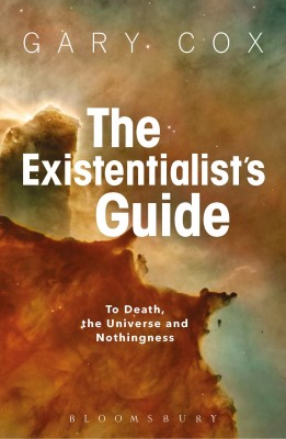 The Existentialist's Guide to Death, the Universe and Nothingness(English, Paperback, Cox Gary)