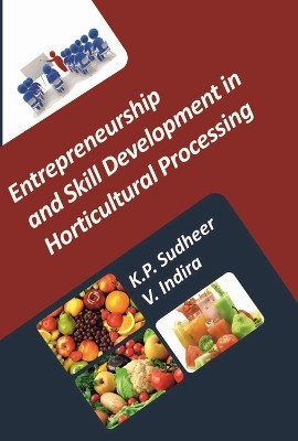 Entrepreneurship and Skill Development in Horticultural Processing(English, Hardcover, Sudheer)