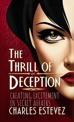The Thrill of Deception(English, Paperback, Estevez Charles)