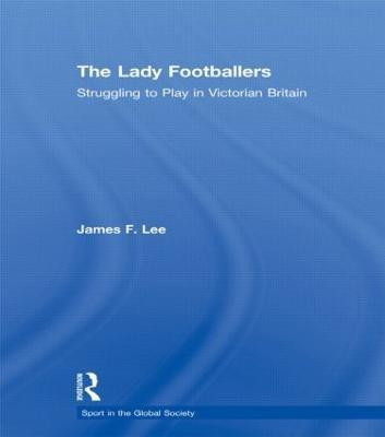 The Lady Footballers(English, Paperback, Lee James)