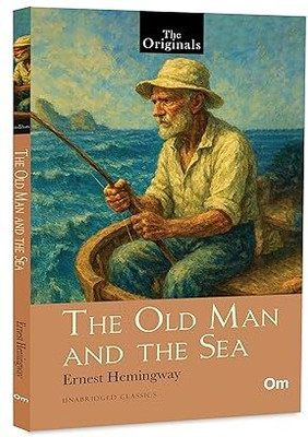 The Old Man and the Sea : The Originals Unabridged Classic by Ernest Hemingway | Greatest Stories | Ultimate Exploration of Life | Sea adventure book | Cuban fisherman story(Paperback, Ernest Hemingway)