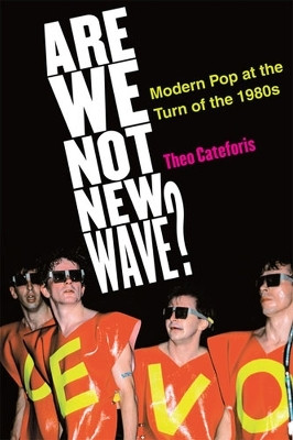 Are We Not New Wave?(English, Paperback, Cateforis Theodore)