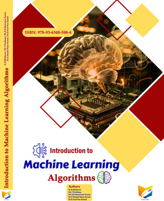 Introduction to Machine Learning Algorithms(Paperback, Dr.R.Shobana, Mr.T.Pradeep, Mr.S.S.Saravana Kumar, Dr.C.Daniel Nesa Kumar, Dr.D.Arul Pon Daniel)