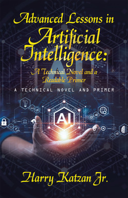 Advanced Lessons in Artificial Intelligence(English, Paperback, Katzan Harry Jr)