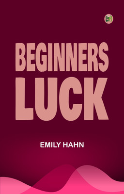 Beginners Luck(Paperback, Emily Hahn)