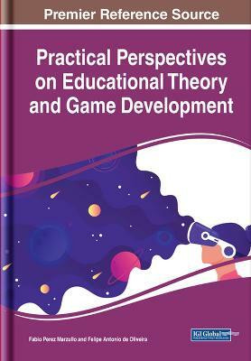 Practical Perspectives on Educational Theory and Game Development(English, Hardcover, unknown)