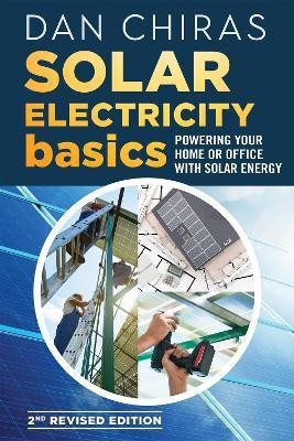 Solar Electricity Basics - Revised and Updated 2nd Edition(English, Paperback, Chiras Dan)
