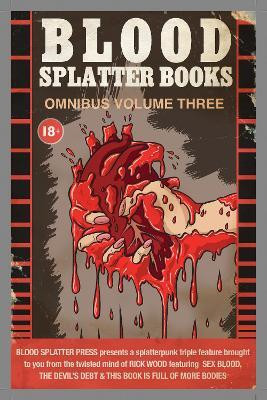 Blood Splatter Books Omnibus Volume 3(English, Paperback, Wood Rick)