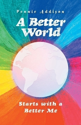 A Better World(English, Paperback, Addison Pennie)