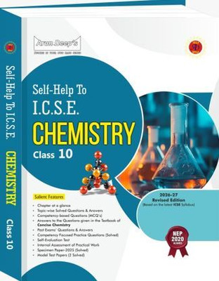 Arun Deep’s Self-Help To ICSE Chemistry Class 10 (2026–27 Revised Edition) | Concise Chemistry Solutions  - Arun Deep’s Self-Help To ICSE Chemistry Class 10 According to 2026–27 Revised Edition(Paperback, Amar Bhutani)