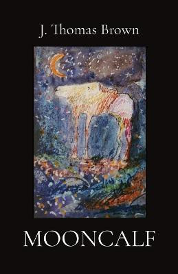 Mooncalf(English, Paperback, Brown J Thomas)
