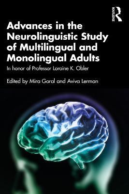 Advances in the Neurolinguistic Study of Multilingual and Monolingual Adults(English, Paperback, unknown)