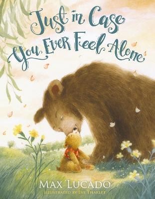 Just in Case You Ever Feel Alone(English, Board book, Lucado Max)