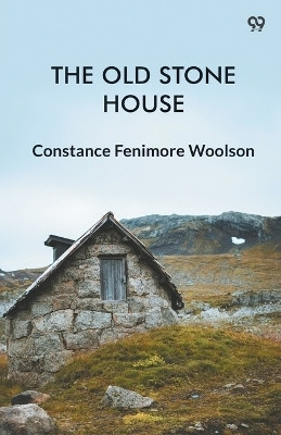 The Old Stone House (Edition1)(English, Paperback, Woolson Constance Fenimore)