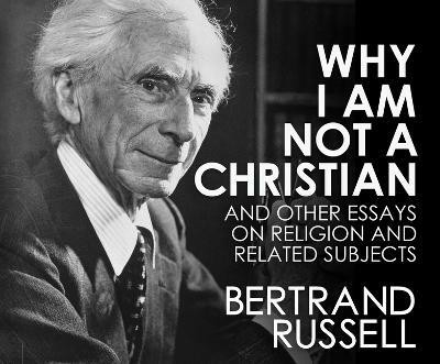 Why I Am Not a Christian(English, CD-Audio, Russell Bertrand)