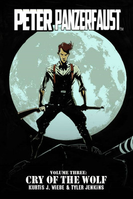 Peter Panzerfaust Volume 3: Cry of the Wolf(English, Paperback, Wiebe Kurtis J.)