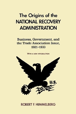 The Origins of the National Recovery Administration(English, Paperback, Himmelberg Robert)
