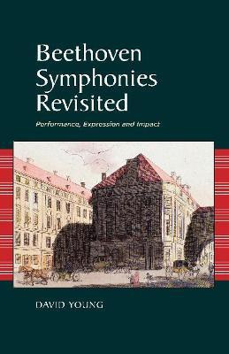 Beethoven Symphonies Revisited(English, Hardcover, Young David)