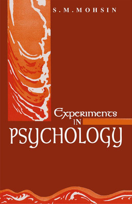 Experiments in Psychology(Paperback, S. M. Mohsin)