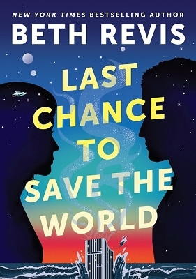 Last Chance to Save the World(English, Hardcover, Revis Beth)
