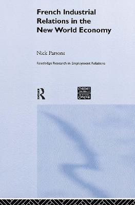 French Industrial Relations in the New World Economy(English, Hardcover, Parsons Nick)