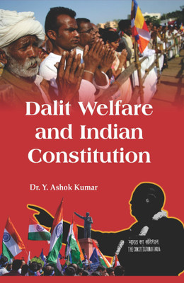 Dalit Welfare and Indian Constitution(Hardcover, Dr. Y. Ashok Kumar)
