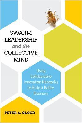 Swarm Leadership and the Collective Mind(English, Hardcover, Gloor Peter A.)