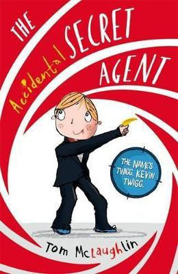 The Accidental Secret Agent(English, Paperback, McLaughlin Tom)